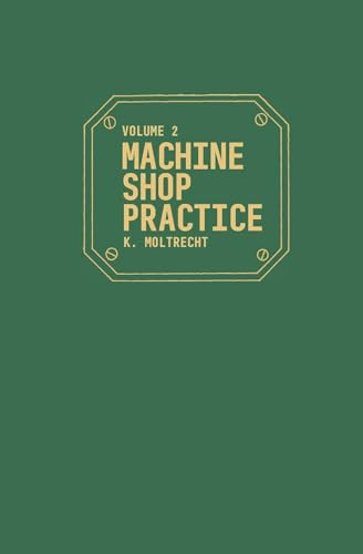 Machine Shop Practice: Volume 2 by Karl Moltrecht, 9780831111328