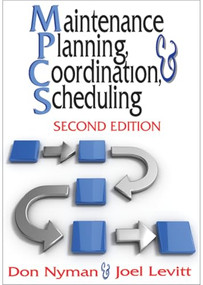 Maintenance Planning, Coordination, & Scheduling by Donald H. Nyman, Joel Levitt, 9780831134181