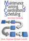 Maintenance Planning, Coordination, & Scheduling by Donald H. Nyman, Joel Levitt, 9780831134181