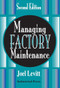 Managing Factory Maintenance-2e by Joel Levitt, 9780831131890
