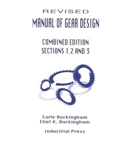 Manual of Gear Design (Revised) Combined Edition, Volumes 1, 2 and 3 by Holbrook Horton, 9780831131166