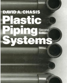 Plastic Piping Systems by David Chasis, 9780831111816
