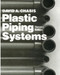 Plastic Piping Systems by David Chasis, 9780831111816