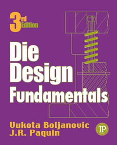 Die Design Fundamentals by Vukota Boljanovic, J.R. Paquin, 9780831131197