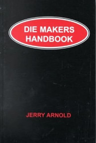 Die Makers Handbook by Jerry Arnold, 9780831131326