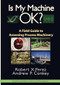 Is My Machine OK? (A Field Guide to Assessing Process Machinery) by Robert Perez, Andrew Conkey, 9780831134402