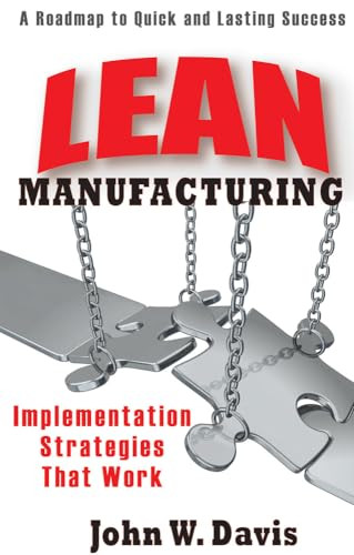 Lean Manufacturing: Implementation Strategies that Work by John Davis, 9780831133856