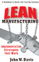 Lean Manufacturing: Implementation Strategies that Work by John Davis, 9780831133856