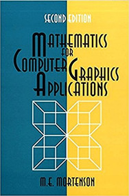 Mathematics for Computer Graphics Applications by Michael Mortenson, 9780831131111