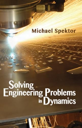 Solving Engineering Problems in Dynamics by Michael B. Spektor, 9780831134945