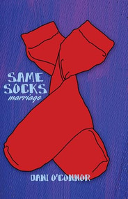 Same Socks Marriage by Dani O'Connor, 9781883523862