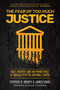 The Fear of Too Much Justice (Race, Poverty, and the Persistence of Inequality in the Criminal Courts) - 9781620979518 by Stephen B. Bright, James Kwak, 9781620979518