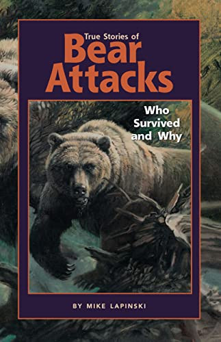 True Stories of Bear Attacks (Who Survived and Why) - 9781513141923 by Mike Lapinski, 9781513141923