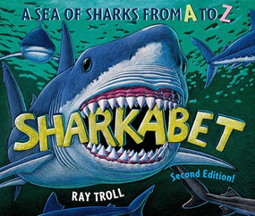Sharkabet, 2nd Edition (A Sea of Sharks from A to Z) - 9781513141664 by Ray Troll, Ray Troll, 9781513141664