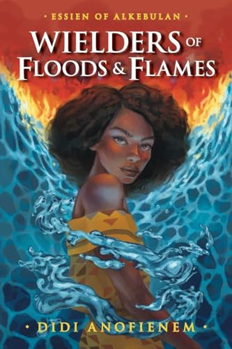 Wielders of Floods & Flames - 9798887980379 by Didi Anofienem, 9798887980379