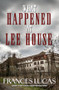 What Happened at Lee House by Frances Lucas, 9781642476347