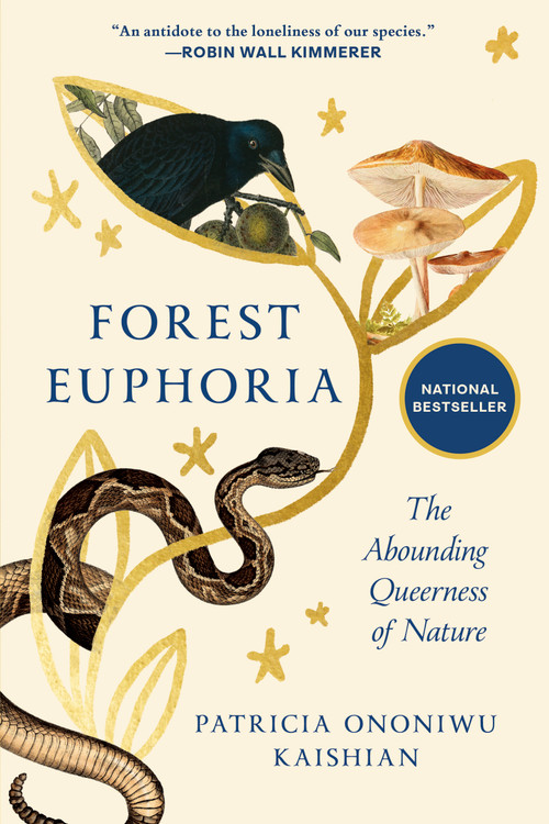 Forest Euphoria (The Abounding Queerness of Nature) by Patricia Ononiwu Kaishian, 9781954118904
