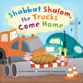 Shabbat Shalom, the Trucks Come Home by Sherri Mandell, Viviana Garofoli, 9781681156637