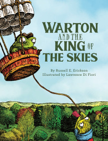 Warton and the King of the Skies by Russell Erickson, Lawrence DiFiori, 9781681156903
