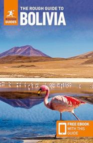 The Rough Guide to Bolivia: Travel Guide with eBook by Rough Guides, Daniel Jacobs, 9781835291863