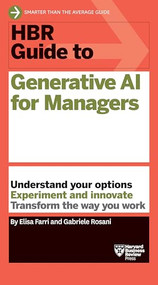 HBR Guide to Generative AI for Managers by Elisa Farri, Gabriele Rosani, 9798892790475