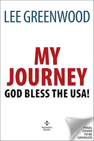 My Journey to the American Dream (God Bless the USA!) by Lee Greenwood, 9781630063085