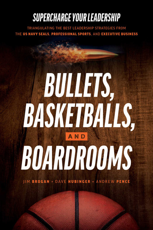 Bullets, Basketballs, and Boardrooms by Jim Brogan, Dave Hubinger, Andrew Pence, 9781642259629