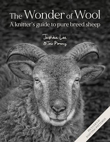 The Wonder of Wool (A knitter's guide to pure breed sheep) by Justine Lee, Jess Morency, 9781446315453
