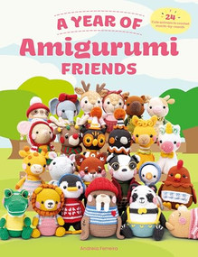 A Year of Amigurumi Friends (24 cute animals to crochet month-by-month) by Andreia Ferreira, 9781446314913
