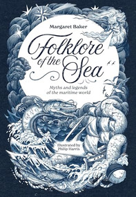 Folklore of the Sea (Myths and legends of the maritime world) by Margaret Baker, 9781446315590