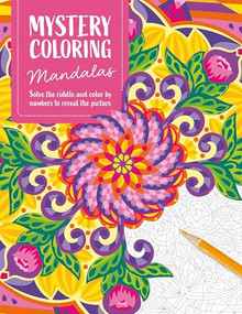Mystery Coloring Mandalas (Solve the riddle and color by numbers to reveal the picture) by Eugénie Varone, 9781446316252