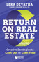 Return on Real Estate (Creative Strategies to Cash Out or Cash Flow) by Leka Devatha, 9781960178794