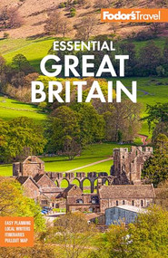 Fodor's Essential Great Britain (with the Best of England, Scotland and Wales) by Fodor's Travel Guides, 9781640977969