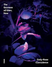 The Grimace of Eden, Now by Cody-Rose Clevidence, 9798987589083