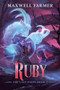 Ruby (A Cultivation Saga) by Maxwell Farmer, 9781039455191