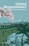 Under Development (A journey without maps) by Ian Smillie, 9781788534123