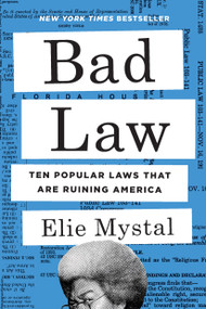 Bad Law (Ten Popular Laws That Are Ruining America) by Elie Mystal, 9781620978580