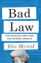 Bad Law (Ten Popular Laws That Are Ruining America) by Elie Mystal, 9781620978580