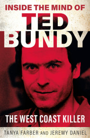 Inside the Mind of Ted Bundy by Jeremy Daniel, Tanya Farber, 9781802472714