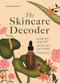 The Skincare Decoder (Over 100 serums, retinals and more, demystified) by Emma Bannister, Feline Pessey, 9781786751775