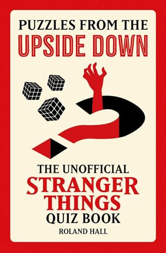 Puzzles from the Upside Down (The Unofficial Stranger Things Quiz Book) by Roland Hall, 9781802472707