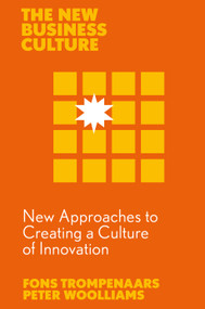 New Approaches to Creating a Culture of Innovation by Fons Trompenaars, Peter Woolliams, 9781836084570