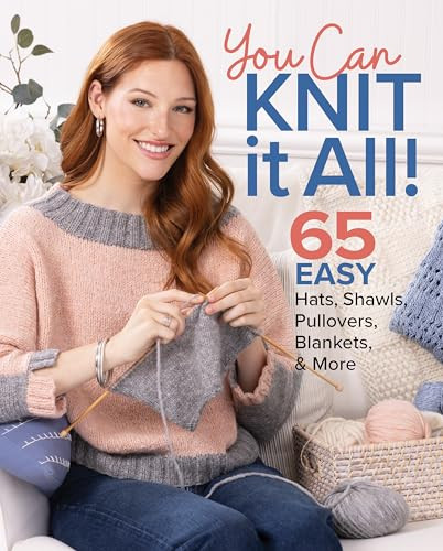 You Can Knit It All (65 Easy Hats, Shawls, Pullovers, Blankets & More) by Editors of Knit Simple, 9781684620791