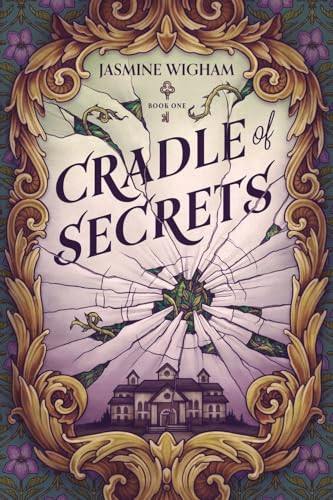 Cradle of Secrets (A Gothic Fantasy) by Jasmine Wigham, 9781039483125