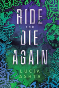 Ride and Die Again (A Paranormal Romance) by Lucía Ashta, 9781039478558
