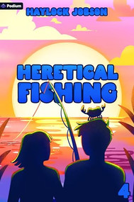 Heretical Fishing 4 (A Cozy Guide to Annoying the Cults, Outsmarting the Fish, and Alienating Oneself) by Haylock Jobson, 9781039494466