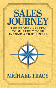 Sales Journey (The Proven System to Multiply Your Income And Business) by Michael Tracy, 9781722507169