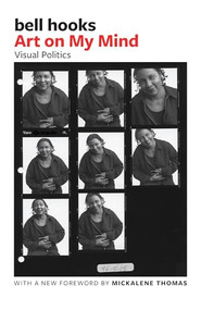 Art on My Mind (Visual Politics) - 9781620979266 by bell hooks, Mickalene Thomas, 9781620979266