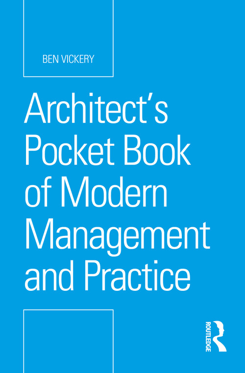 Architect's Pocket Book of Modern Management and Practice by Ben Vickery, 9781032355276
