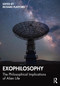 Exophilosophy (The Philosophical Implications of Alien Life) by Richard Playford, 9781032576091